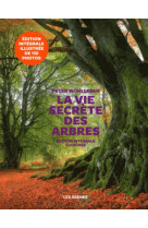 La vie secrete des arbres - edition illustree