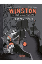 Winston, un chat mene l-enquete - tome 2 - le bateau pirate, tome 2
