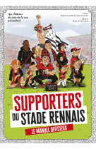 Supporters du stade rennais, le manuel officieux !