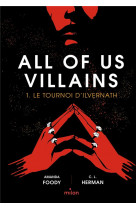 All of us villains, tome 01 - le tournoi d-ilvernath