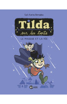 Tilda sur les toits, tome 01 - le masque et la fee