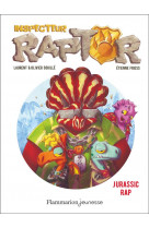Inspecteur raptor - t03 - jurassic rap