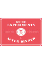 Dangerous experiments for after dinner the box /anglais