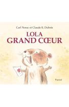 Les histoires de lola : lola grand coeur