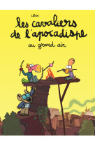 Les cavaliers de l'apocadispe - tome 5 - au grand air