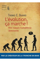 L'evolution, ca marche ! petit manuel d'auto-defense darwinienne