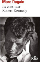 Ils vont tuer robert kennedy