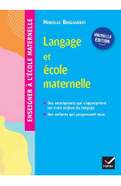 Enseigner a l'ecole maternelle : langage et ecole maternelle  -  guide de l'enseignant