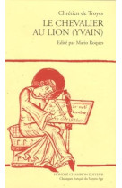 Chevalier au lion (yvain), publie par m.roques (1960)