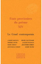 Etats provisoires du poème xiv le graal contemporain
