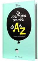 Ta première année de a à z