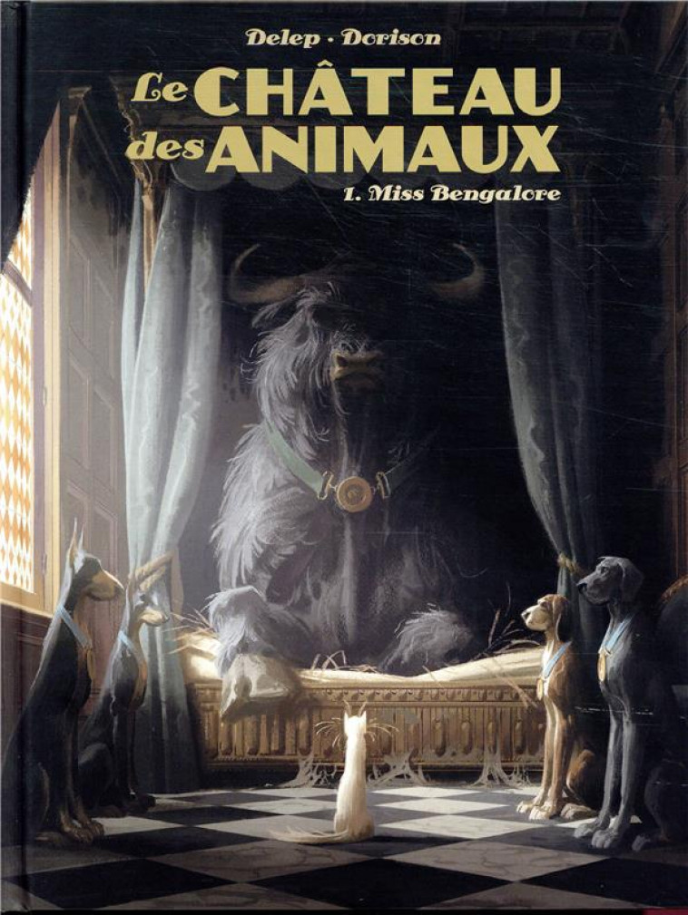 LE CHATEAU DES ANIMAUX - T01 - MISS BENGALORE - DORISON/DELEP - CASTERMAN