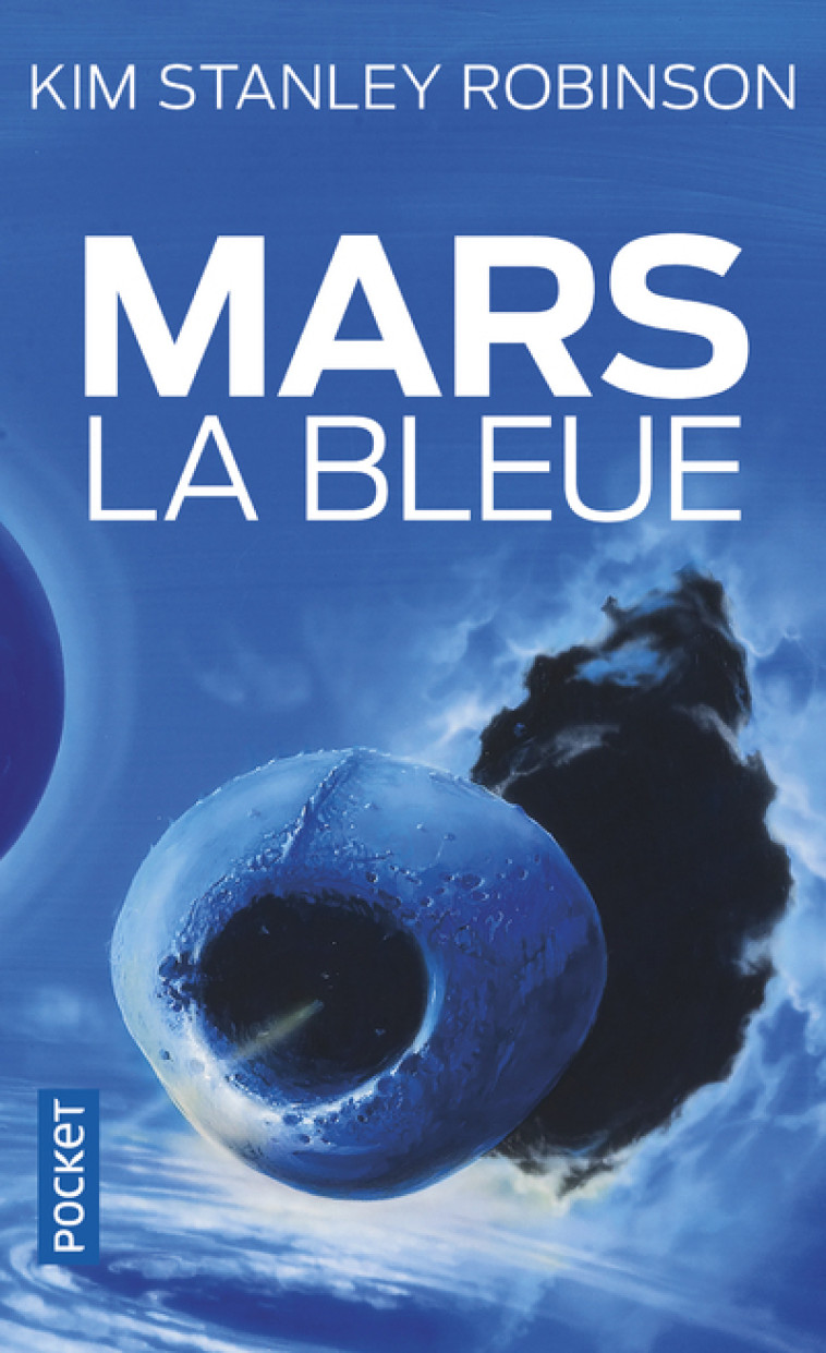 MARS LA BLEUE - Kim Stanley Robinson, Dominique Haas - POCKET