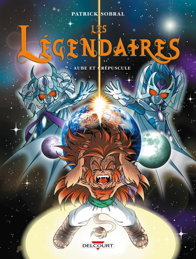 LES LEGENDAIRES T07 - AUBE ET CREPUSCULE -  SOBRAL-P - DELCOURT