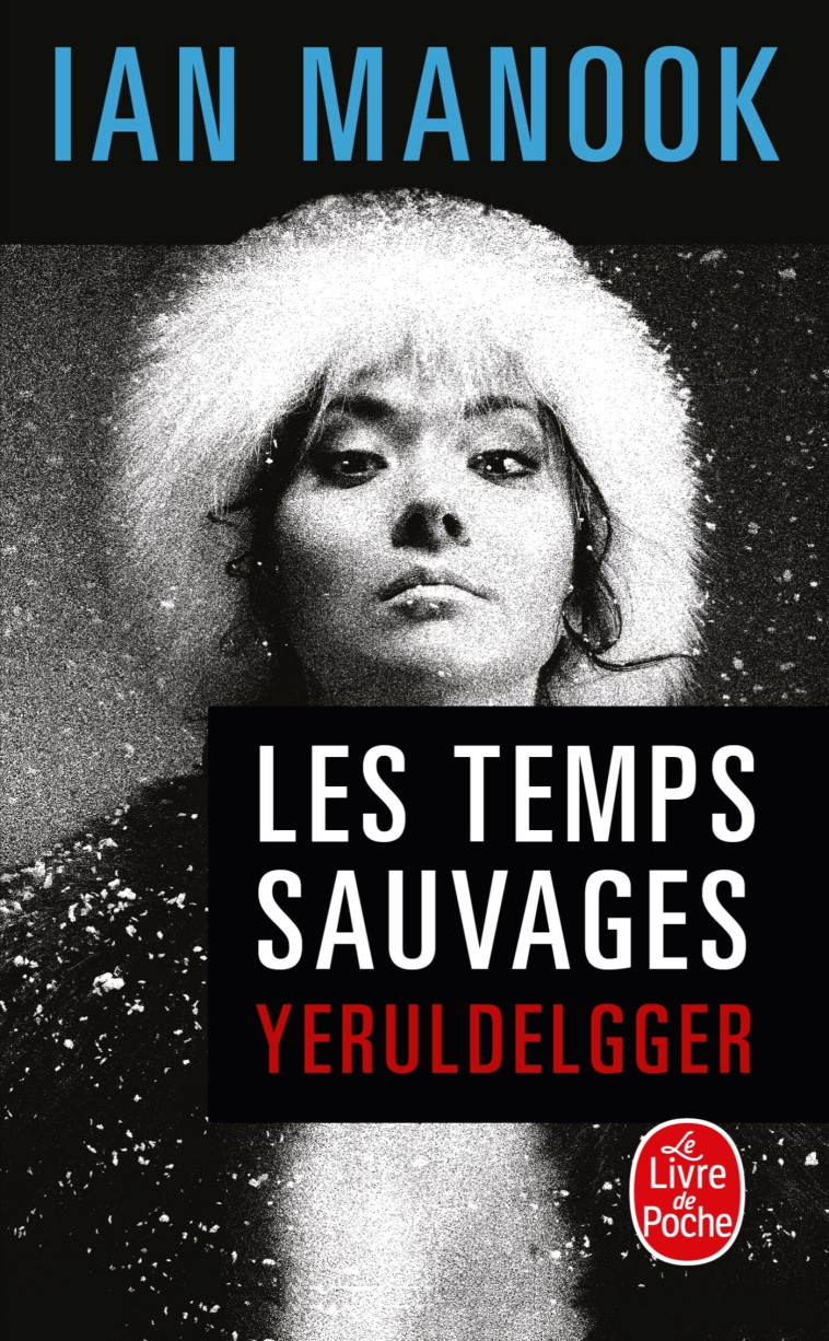LES TEMPS SAUVAGES - Ian Manook - LGF