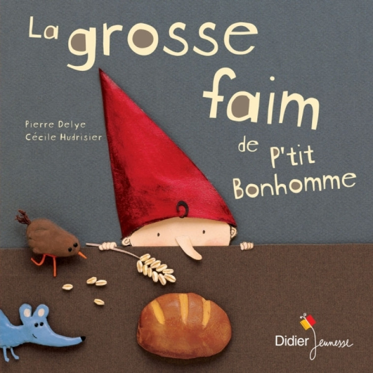 LES P-TITS DIDIER - T27 - LA GROSSE FAIM DE P-TIT BONHOMME - POCHE - Pierre Delye, Cécile Hudrisier - DIDIER JEUNESSE