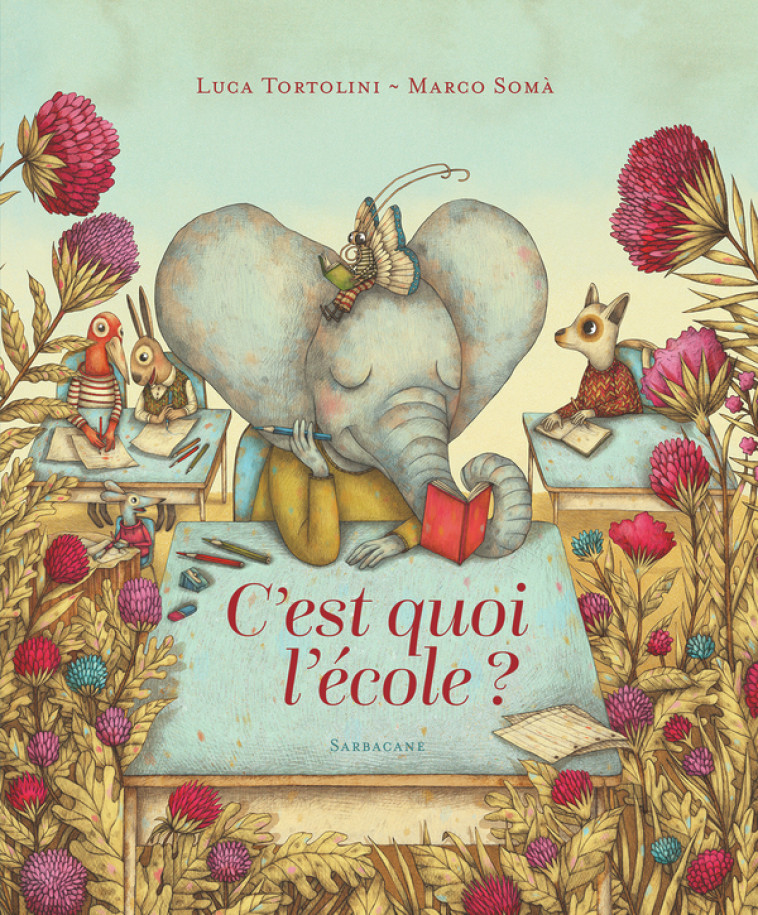 C-EST QUOI L-ECOLE ? - Luca Tortolini, Marco SOMA, Emmanuelle Beulque - SARBACANE