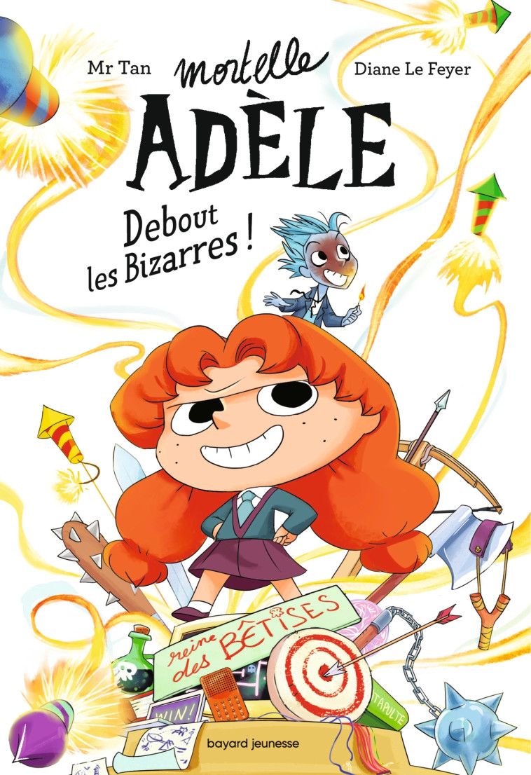 ROMAN MORTELLE ADELE, TOME 03 - ROMAN MORTELLE ADELE : DEBOUT LES BIZARRES ! - Mr Tan Mr Tan, Diane Le Feyer - BAYARD JEUNESSE