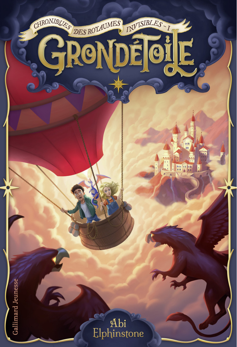 CHRONIQUES DES ROYAUMES INVISIBLES - T01 - GRONDETOILE - Abi Elphinstone, Faustina Fiore - GALLIMARD JEUNE