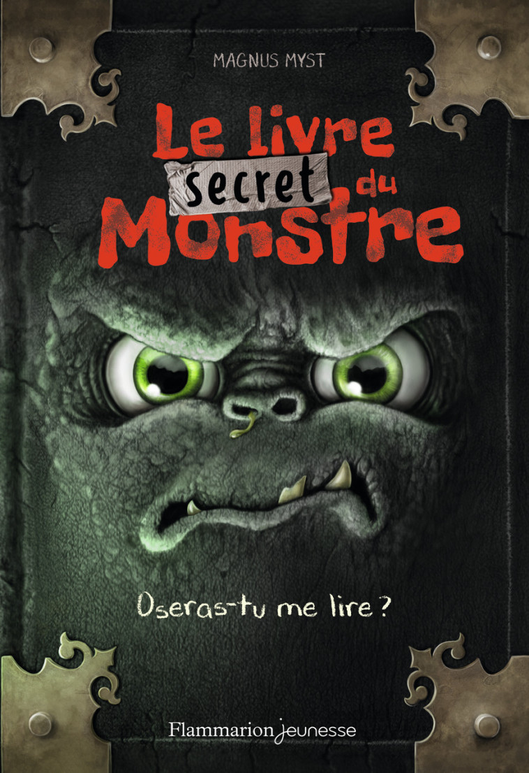 LE LIVRE SECRET DU MONSTRE - OSERAS-TU ME LIRE ? - Magnus Myst, Thomas Hussung, Sabine Boccador - FLAM JEUNESSE