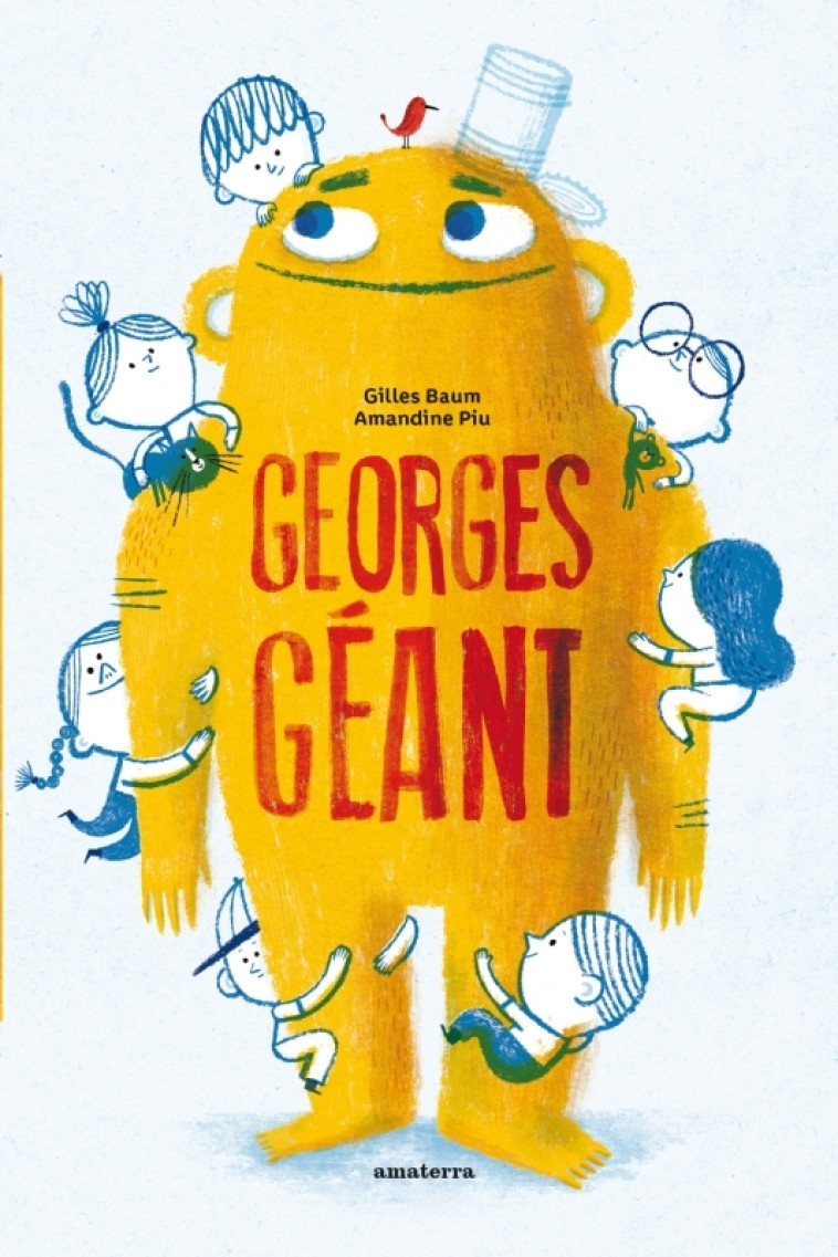GEORGES GEANT - Gilles Baum, Amandine Piu - AMATERRA