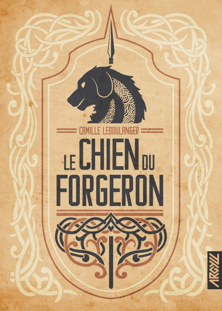 LE CHIEN DU FORGERON - Camille Leboulanger, Xavier Collette - ARGYLL