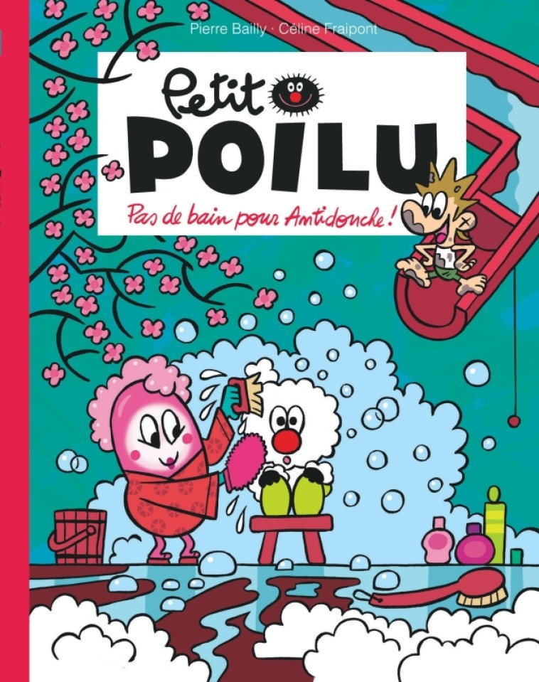 PETIT POILU POCHE - TOME 25 - PAS DE BAIN POUR ANTIDOUCHE ! - Fraipont Céline Fraipont Céline, BAILLY BAILLY - DUPUIS