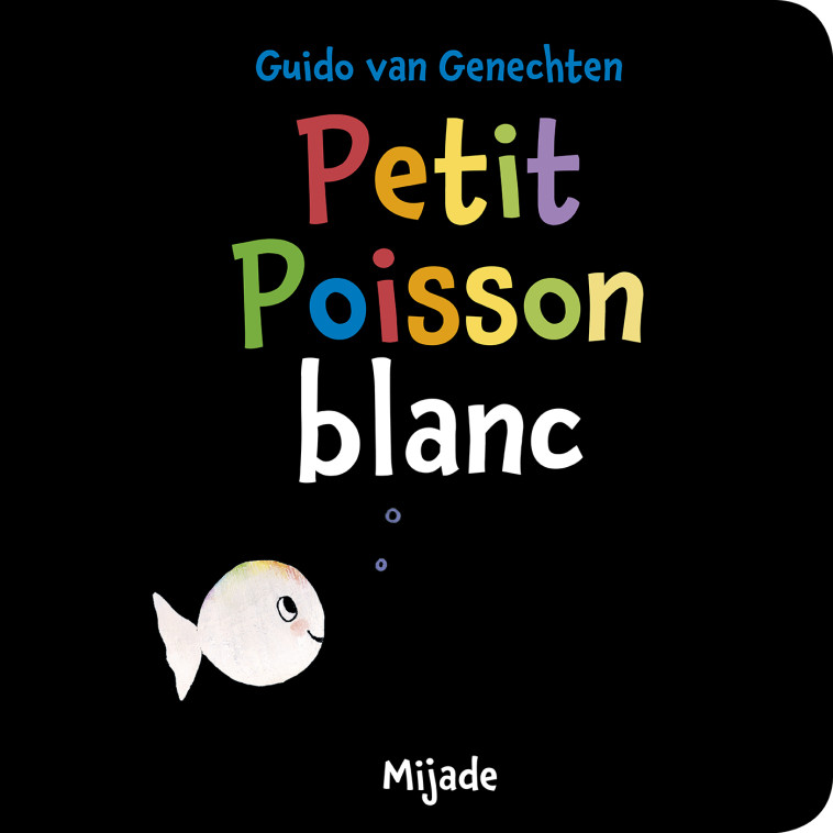 PETIT POISSON BLANC - Guido Van Genechten - MIJADE