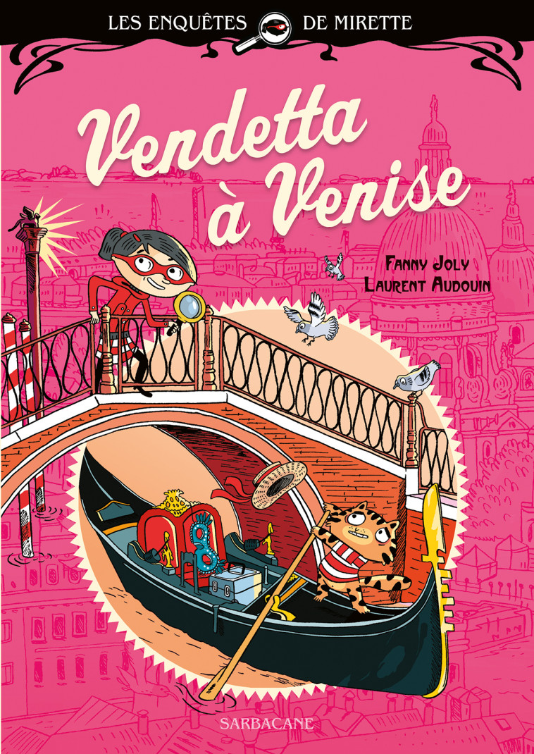 LES ENQUETES DE MIRETTE - VENDETTA A VENISE - EDITION PREMIERS ROMANS - Fanny Joly - SARBACANE
