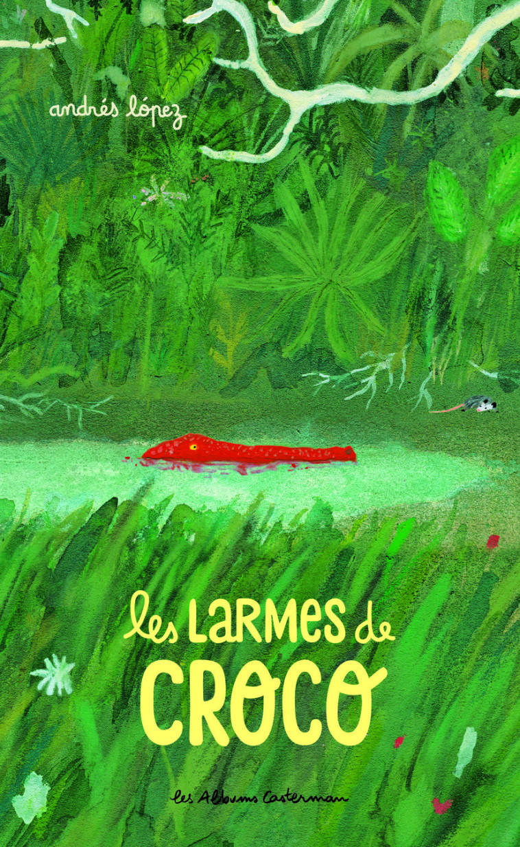 LES LARMES DE CROCO -  ANDRES LOPEZ, Andrés López - CASTERMAN
