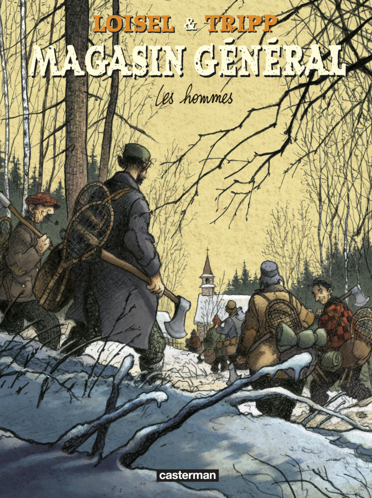 Magasin Général - Régis Loisel, JeanLouis Tripp, Jimmy Beaulieu,  JIMMY BEAULIEU / REGIS LOISEL / JEAN-LOUIS TRIPP,  JIMMY BEAULIEU / REGIS LOISEL / JEAN-LOUIS TRIPP, JeanLouis Tripp, Régis Loisel, Jimmy Beaulieu, Régis Loisel, JeanLouis Tripp - CASTERMAN