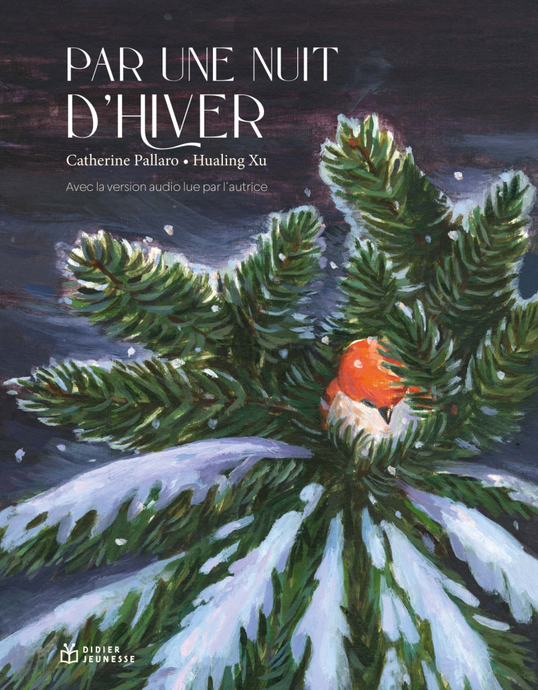 Par une nuit d'hiver - Catherine Pallaro, Hualing Xu - DIDIER JEUNESSE