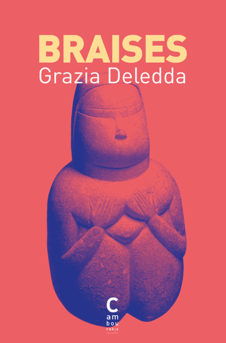 Braises - Grazia Deledda, Fabienne Andrea costa - CAMBOURAKIS