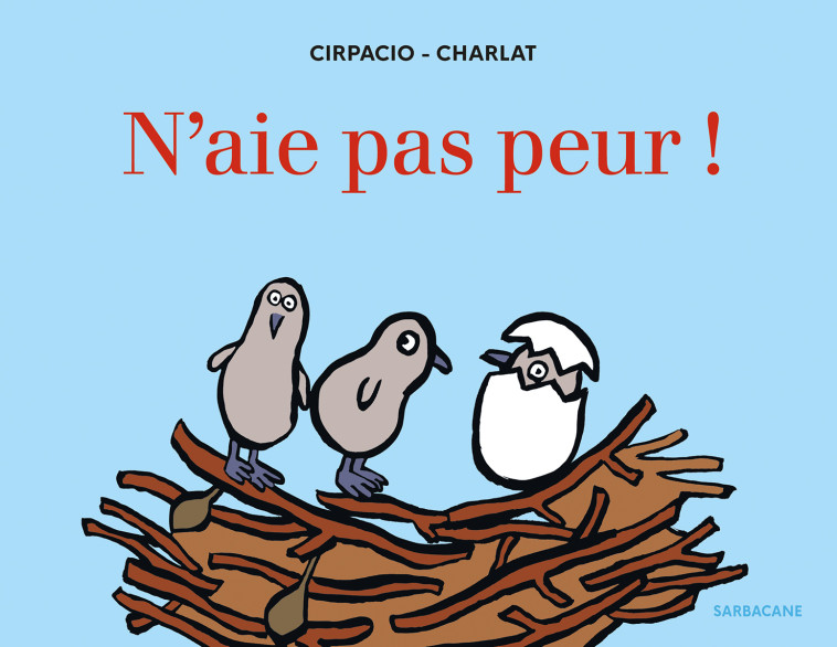 N'aie pas peur ! - Gabriel Cirpacio, Benoît Charlat - SARBACANE