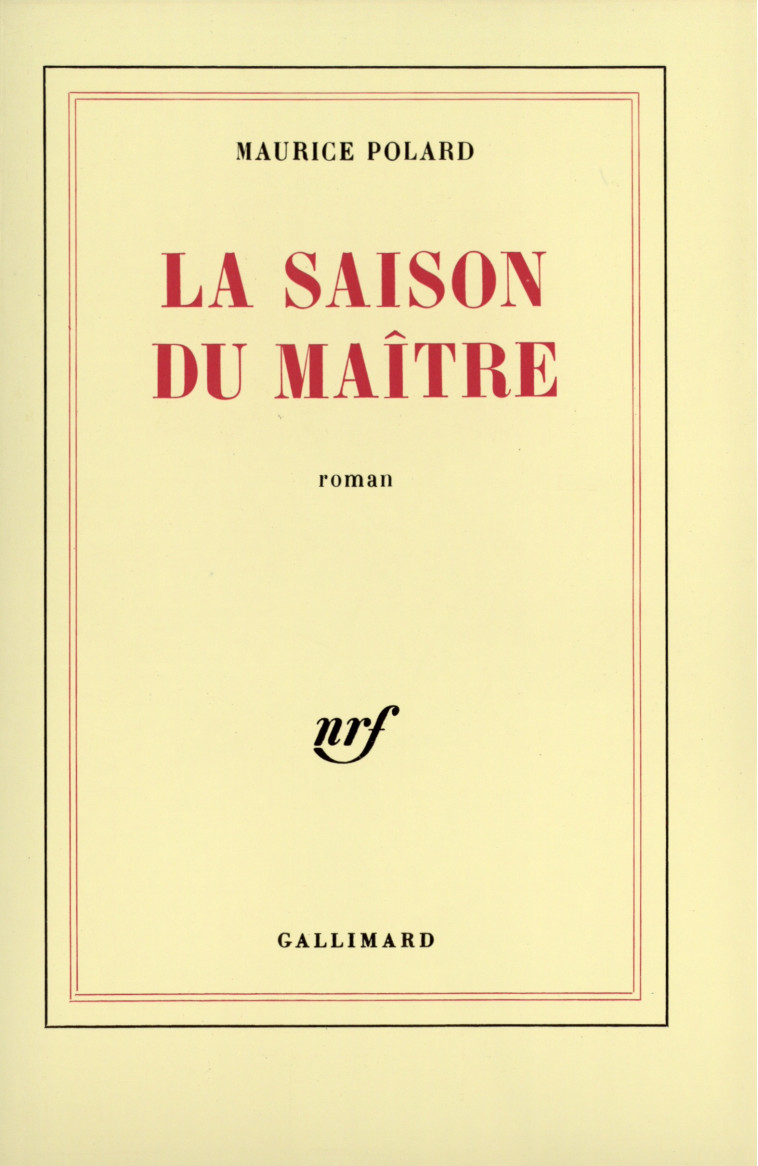 La saison du maître - Maurice Polard - GALLIMARD