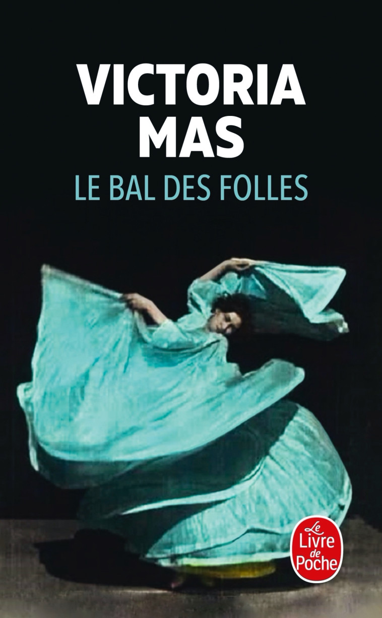 Le Bal des folles - Victoria Mas - LGF