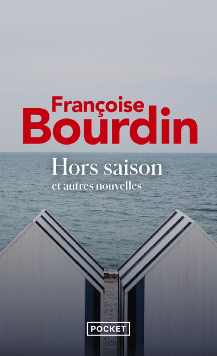 Hors saison et autres nouvelles - Françoise Bourdin - POCKET