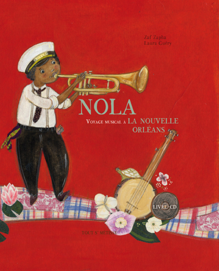 Nola voyage musical a la Nouvelle-Orléans - ZAF ZAPHA, Laura Guery,  Collectif - CAZA MUSIQUE