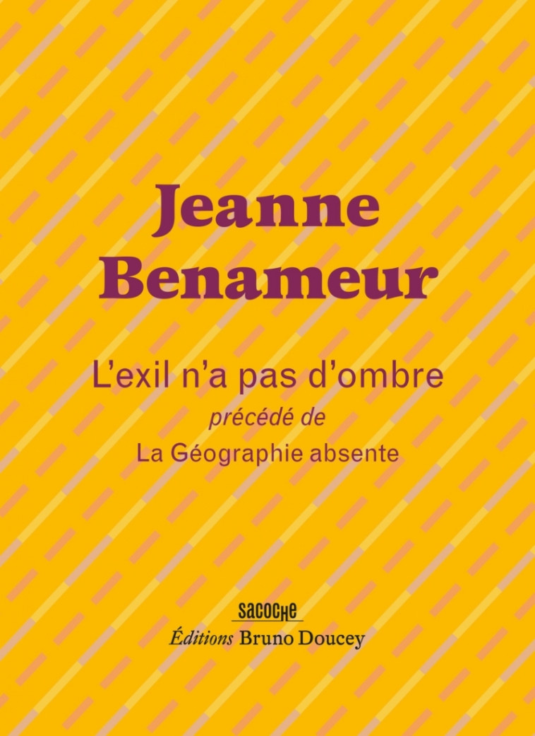 L'exil n'a pas d'ombre - Suivi de La Géographie absente - Jeanne Benameur, Murielle Szac - BRUNO DOUCEY