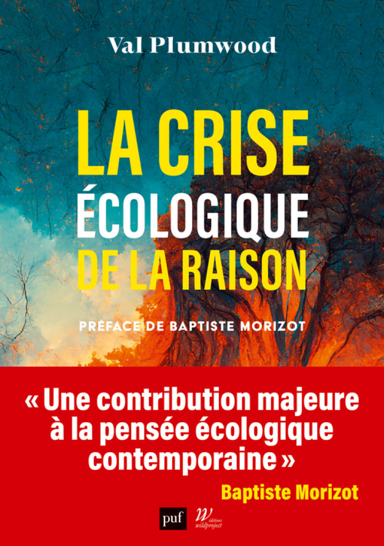 La crise écologique de la raison - Val Plumwood, Baptiste Morizot, Val Plumwood, Baptiste Morizot - PUF
