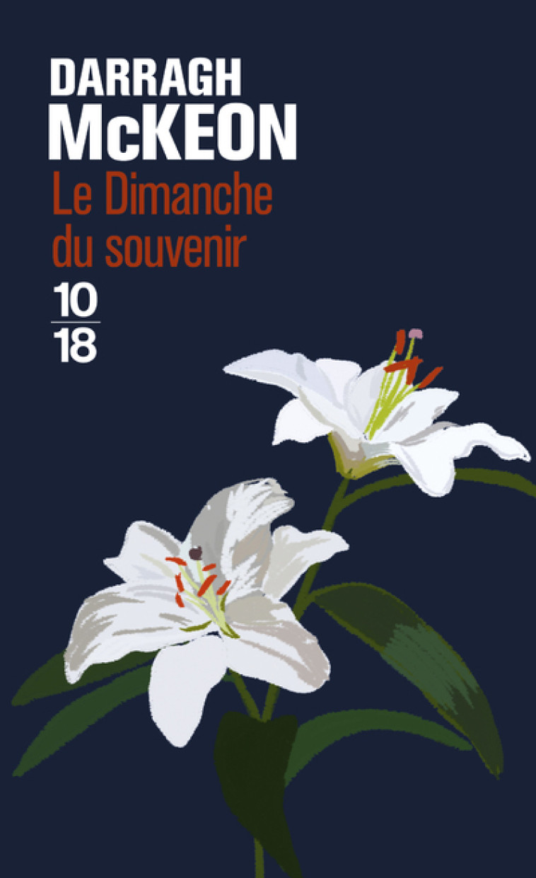 Le Dimanche du souvenir - Darragh McKeon, Carine Chichereau, Darragh McKeon, Carine Chichereau - 10 X 18