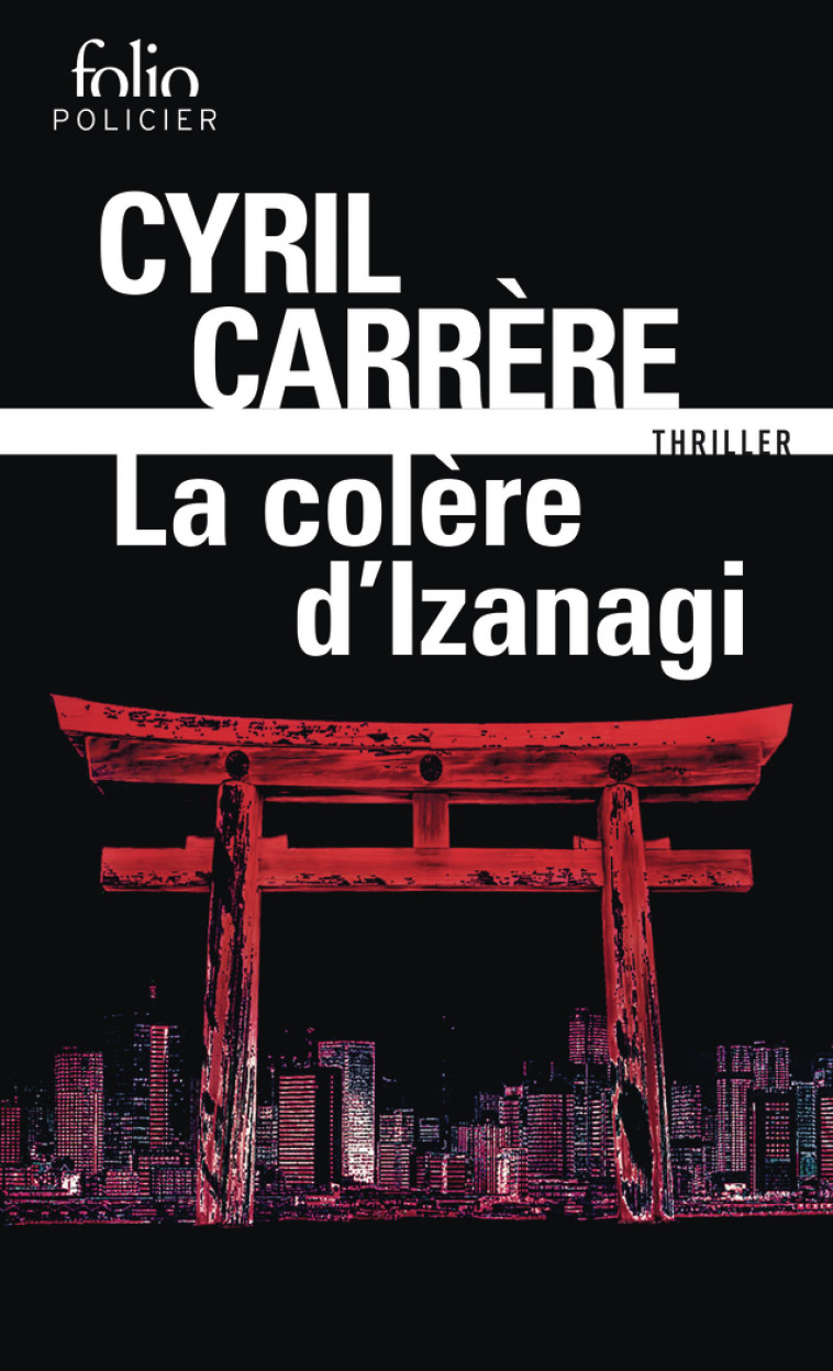 La colère d'Izanagi -  CYRIL CARRERE, Cyril Carrère, Cyril Carrère - FOLIO