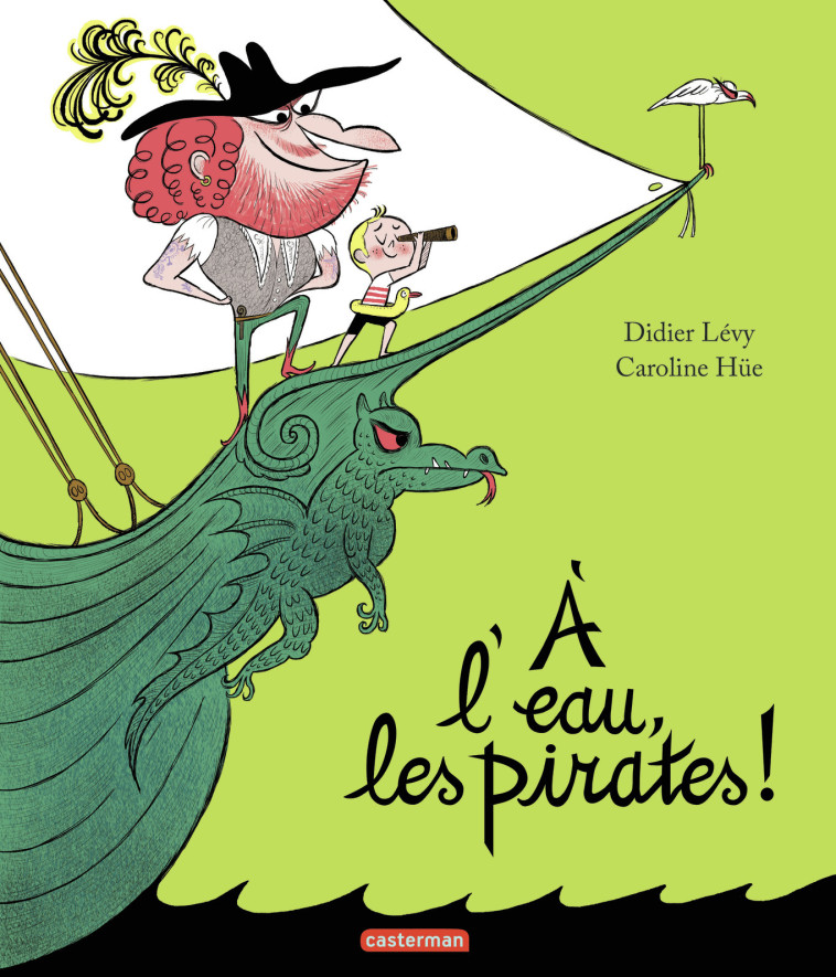 À l'eau, les pirates ! -  DIDIER/CAROLINE LEVY/HUE, Didier Levy, Caroline Hüe, Didier Levy, Caroline Hüe - CASTERMAN