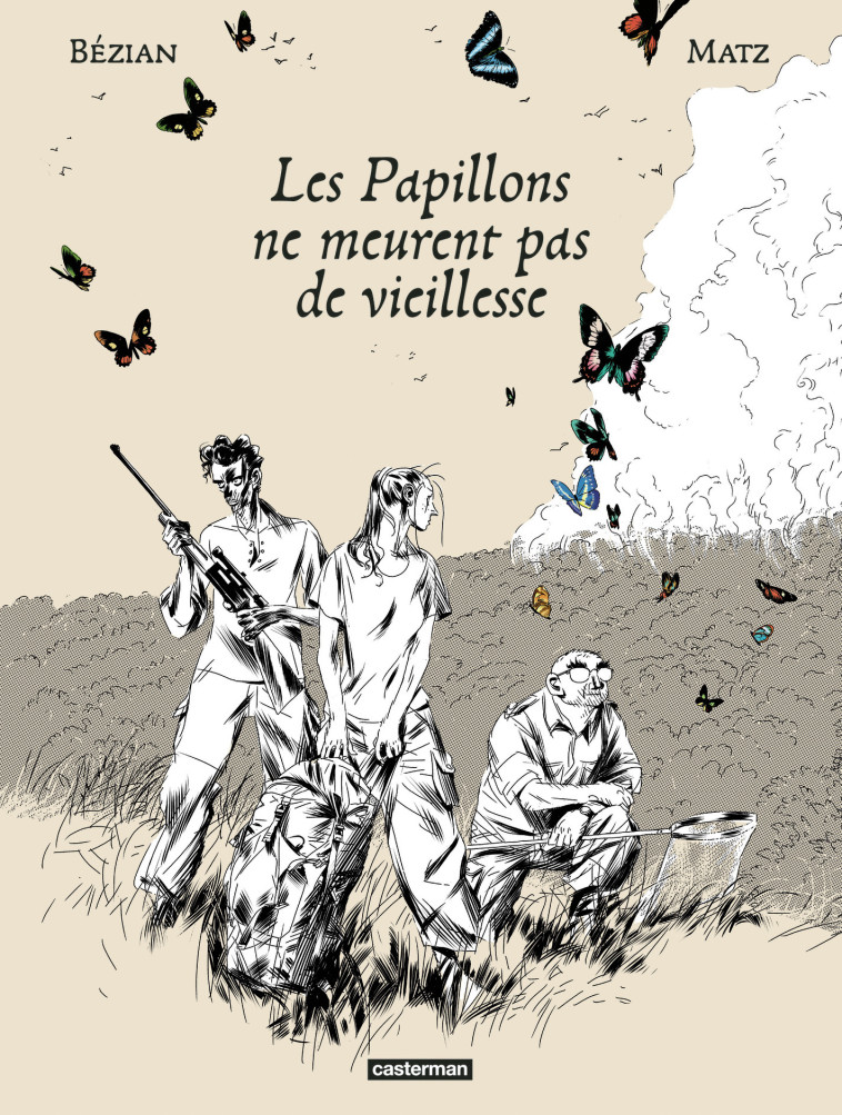 Les Papillons ne meurent pas de vieillesse -  BEZIAN/MATZ - CASTERMAN