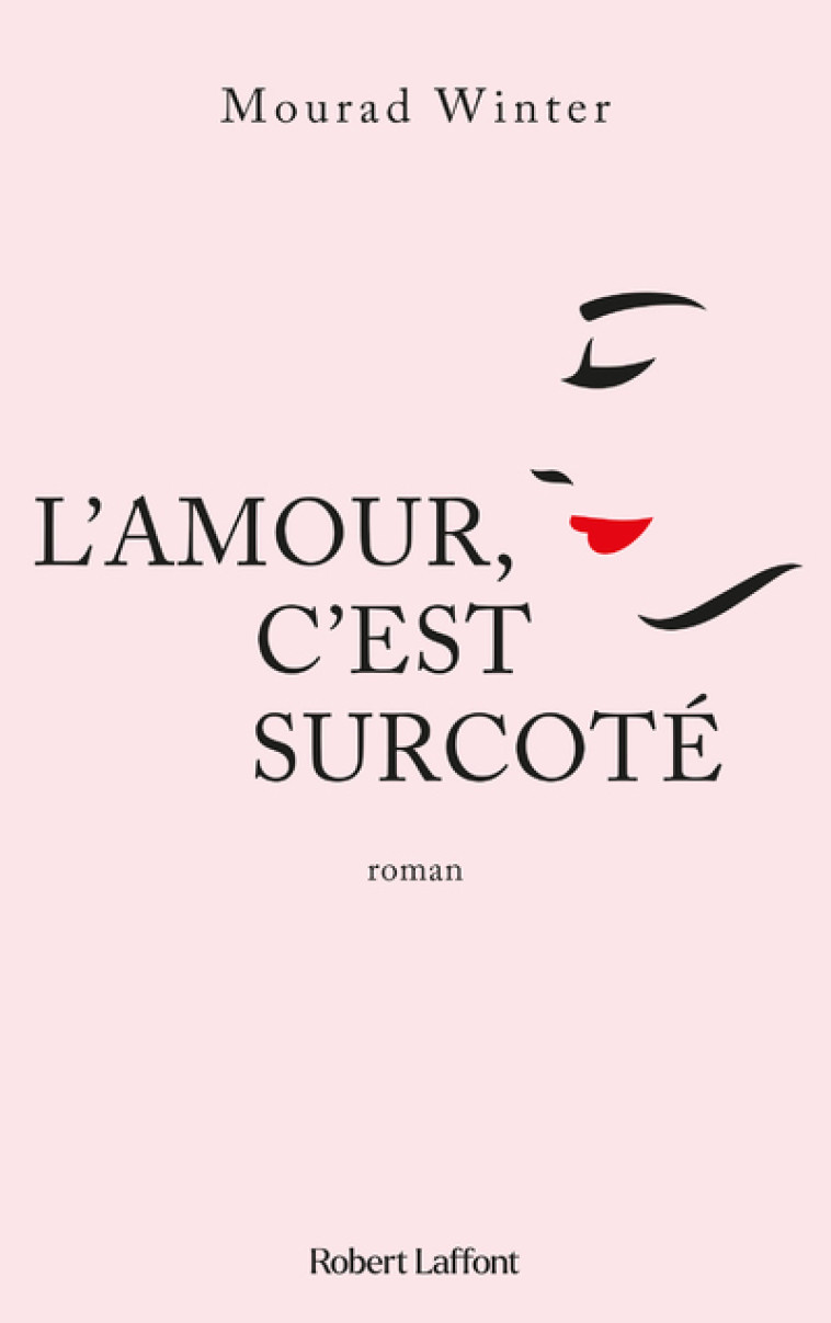 L'Amour, c'est surcoté - Mourad Winter, Mourad Winter - ROBERT LAFFONT