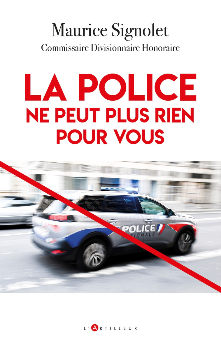 La Police ne peut plus rien pour vous - Maurice Signolet - ARTILLEUR