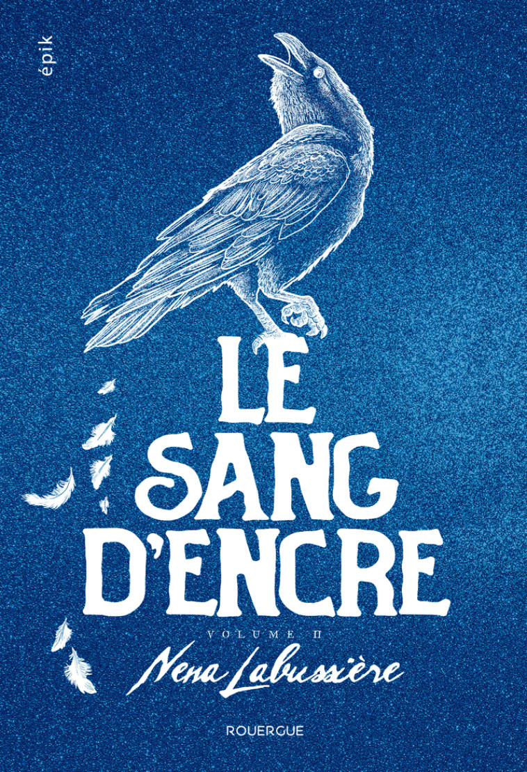 le sang d'encre - volume 2 - Nena Labussière - ROUERGUE