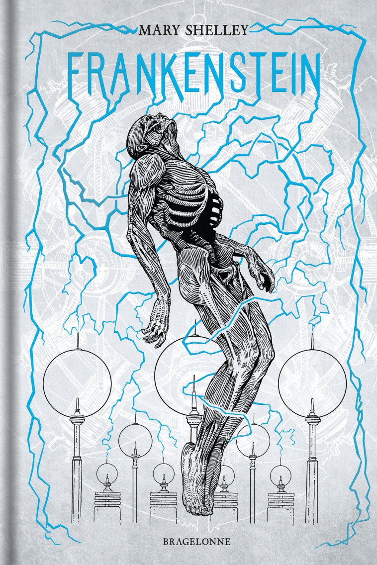 Frankenstein ou le Prométhée moderne - Mary Shelley, Armel Gaulme - BRAGELONNE